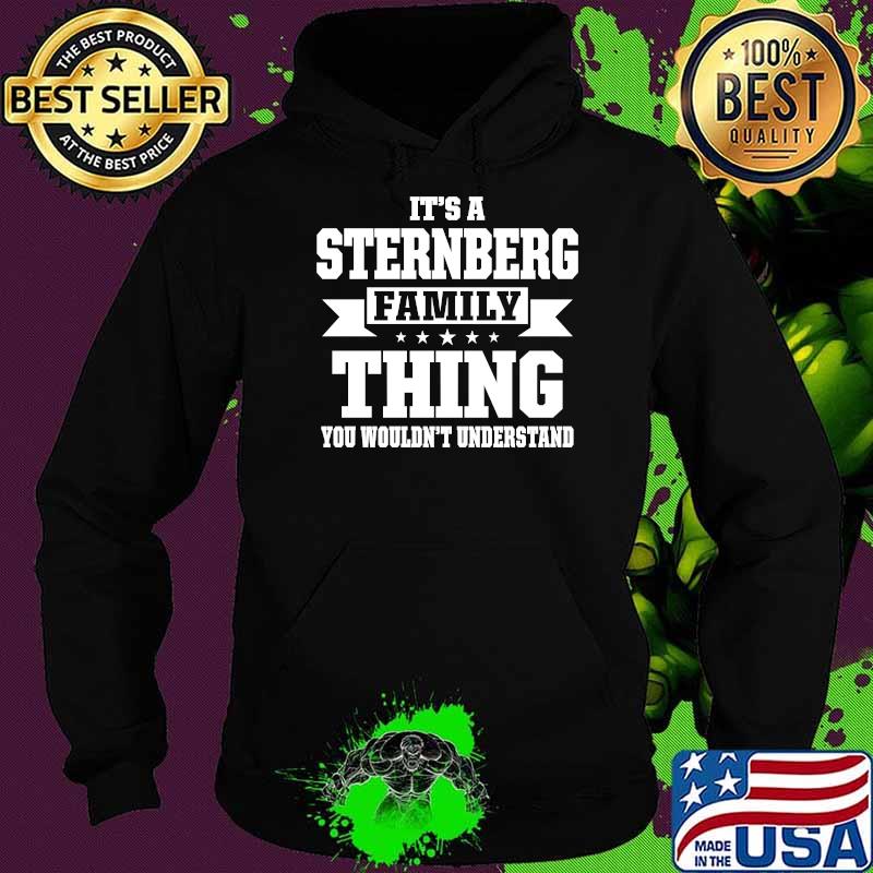 Its a sternberg family thing you wouldnt understand T-Shirt Hoodie Its a sternberg family thing you wouldnt understand T-Shirt Hoodie