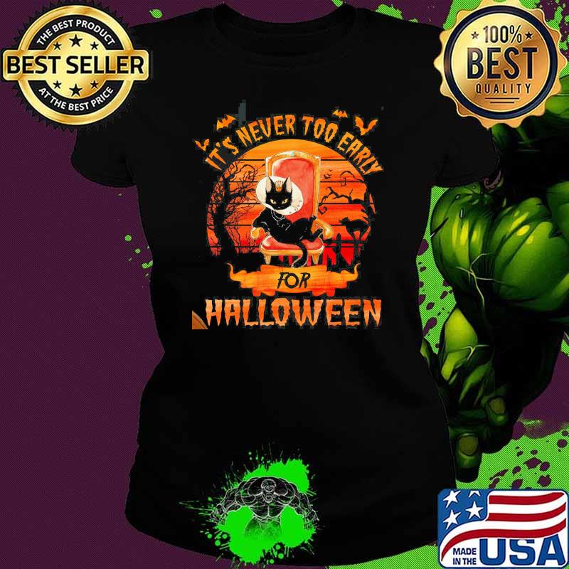Its never too early for halloween cat vintage sunset s Ladies tee Its never too early for halloween cat vintage sunset s Ladies tee