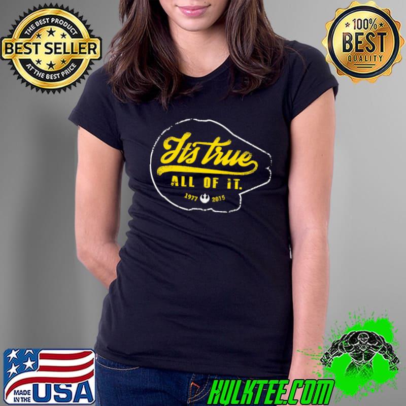Its True All Of It 1977 2015 Shirt Ladies Tee Its True All Of It 1977 2015 Shirt Ladies Tee