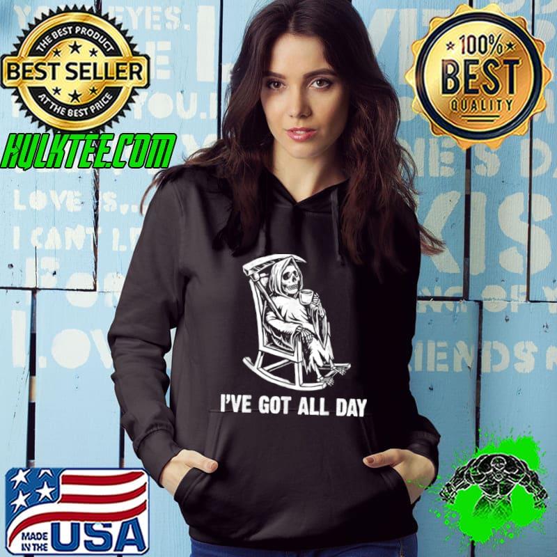 I’ve Got All Day Skull Skeleton Halloween Sugar Skull Shirt