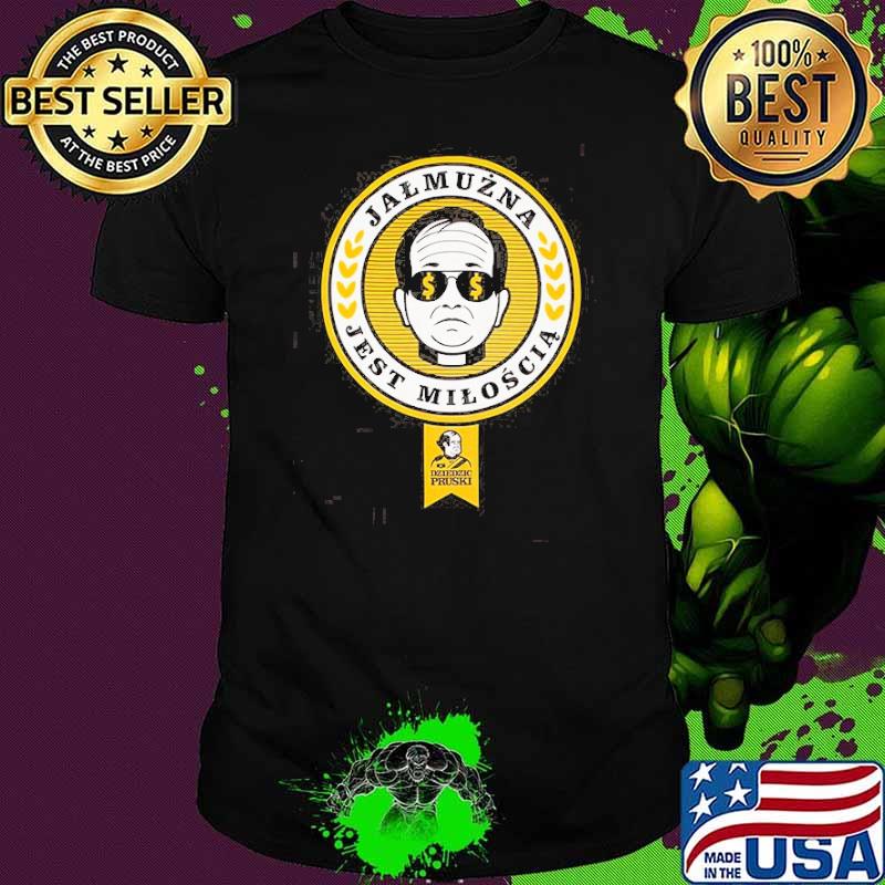 Jalmuzna Jest Miloscia Koszulka Meska Shirt