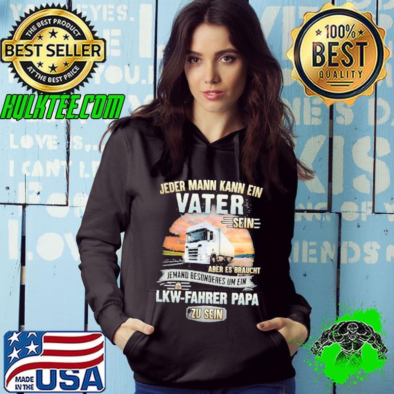 jeder mann kann ein Vater sein aber es braught jemand besonderes um ein LKW fahrer papa truck shirt