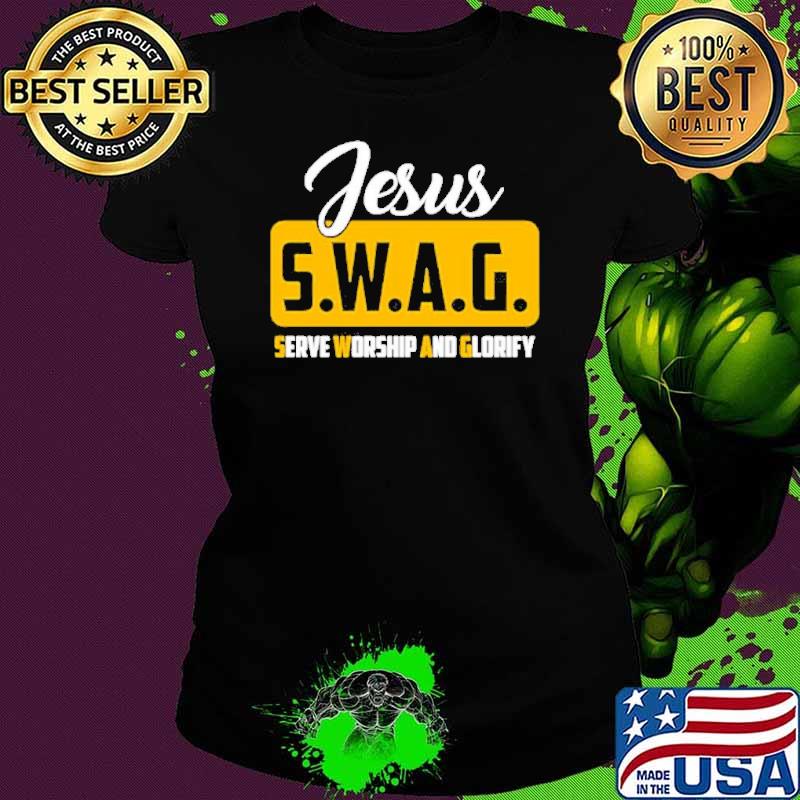 Jesus SWAG Serve Worship and Glorify s Ladies tee Jesus SWAG Serve Worship and Glorify s Ladies tee