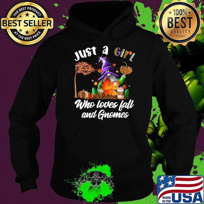 Just A Girl Who Loves Fall And Gnome Thanksgiving T-Shirt Hoodie Just A Girl Who Loves Fall And Gnome Thanksgiving T-Shirt Hoodie