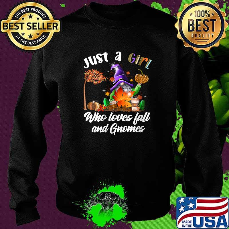 Just A Girl Who Loves Fall And Gnome Thanksgiving T-Shirt Sweater Just A Girl Who Loves Fall And Gnome Thanksgiving T-Shirt Sweater