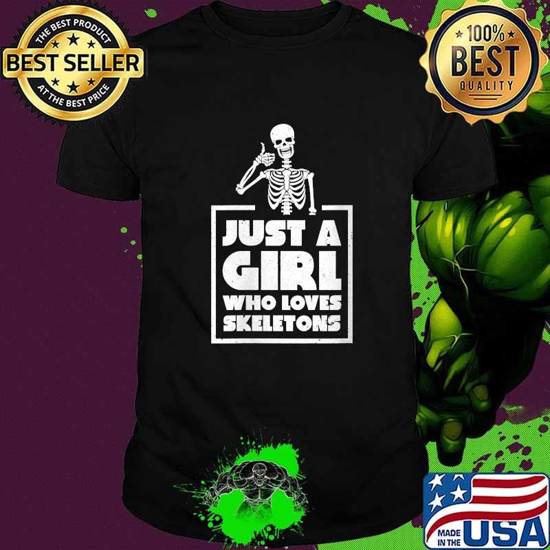 Just A Girl Who Loves Skeletons T-Shirt