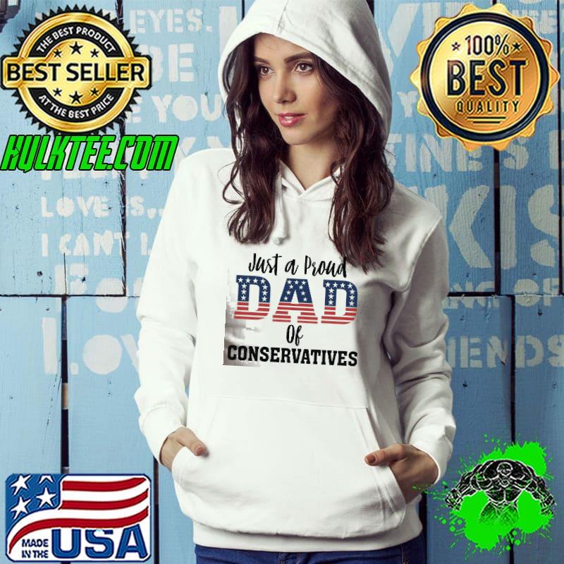 Just a proud dad of conservatives democrat shirt
