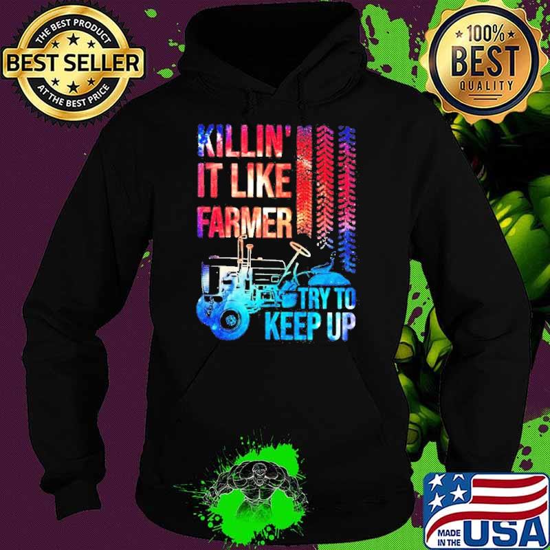 Killin’ it like farmer girl try to keep up s Hoodie Killin’ it like farmer girl try to keep up s Hoodie