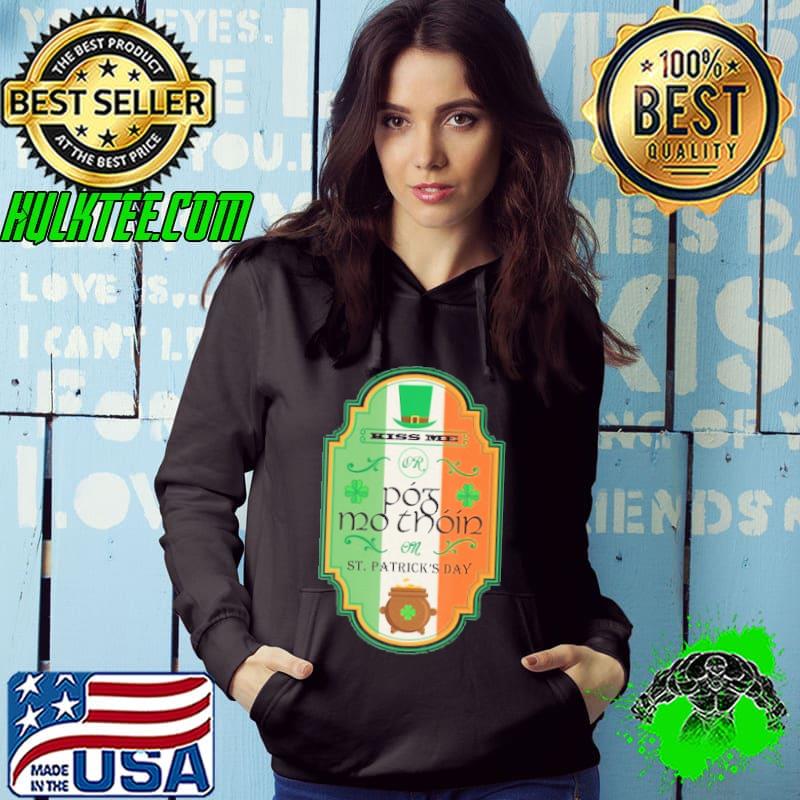 Kiss me or póg mo thóin st patricks day shirt Kiss me or póg mo thóin st patricks day shirt