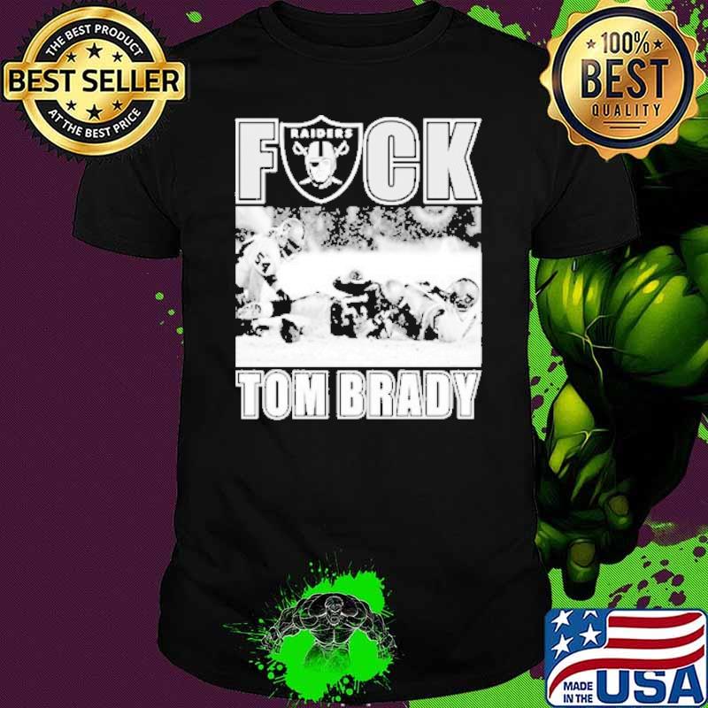 Las Vegas Raiders Fuck Tom Brady Shirt