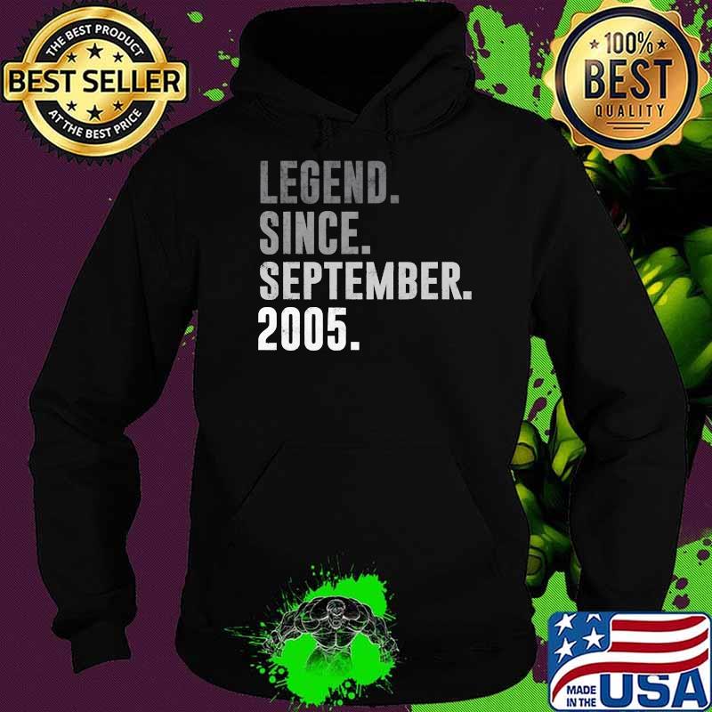 Legend Since September 2005 16th Birthday T-Shirt Hoodie Legend Since September 2005 16th Birthday T-Shirt Hoodie