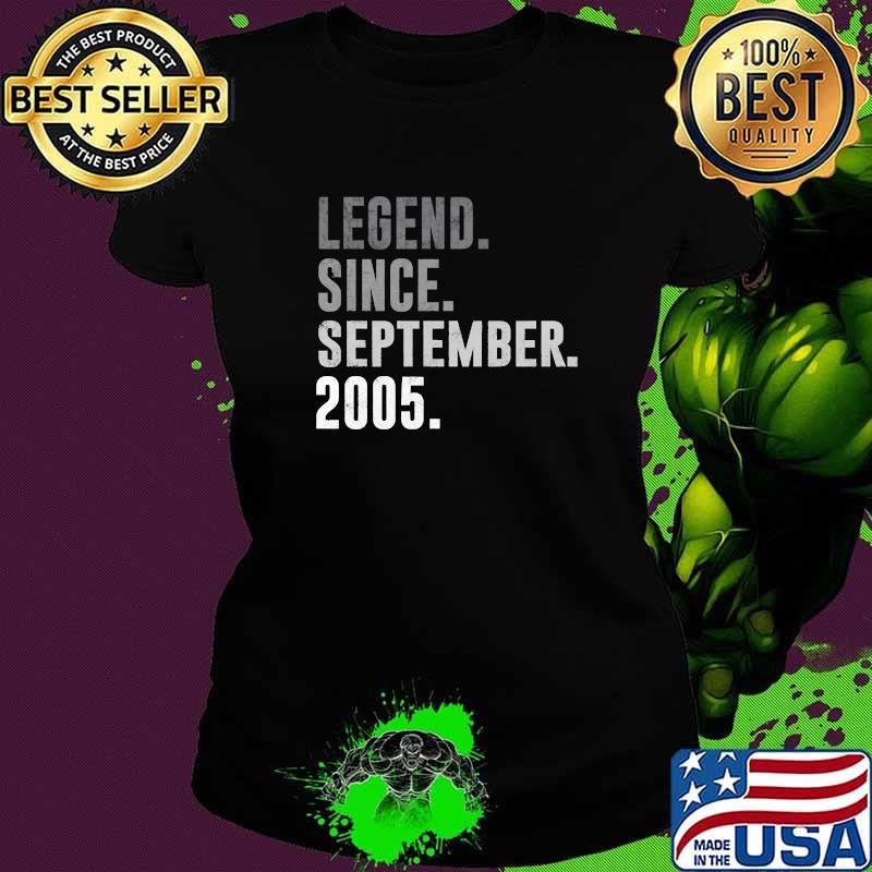 Legend Since September 2005 16th Birthday T-Shirt Ladies tee Legend Since September 2005 16th Birthday T-Shirt Ladies tee