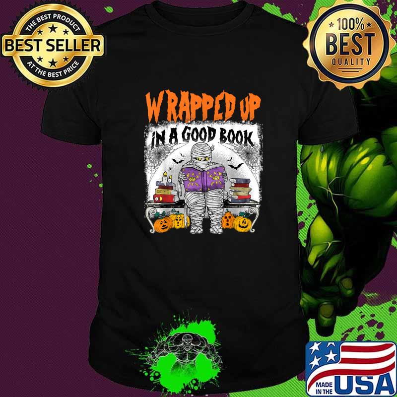 Librarian Book Lover Reader Wrapped Up In A Good Book T-Shirt