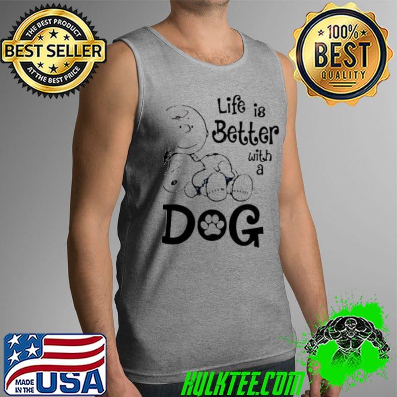 Life is better with a dog Charlie and Snoopy t-s Tank Top Life is better with a dog Charlie and Snoopy t-s Tank Top