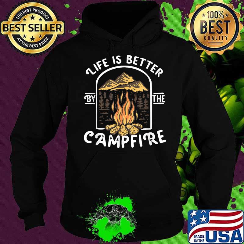 Life Is Really Good Around The Campfire Camping Shirt T-Shirt Hoodie Life Is Really Good Around The Campfire Camping Shirt T-Shirt Hoodie
