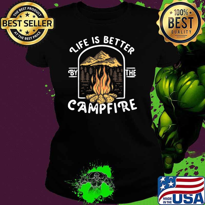 Life Is Really Good Around The Campfire Camping Shirt T-Shirt Ladies tee Life Is Really Good Around The Campfire Camping Shirt T-Shirt Ladies tee