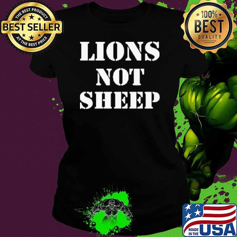 Lion Not Sheep Shirt Ladies tee Lion Not Sheep Shirt Ladies tee