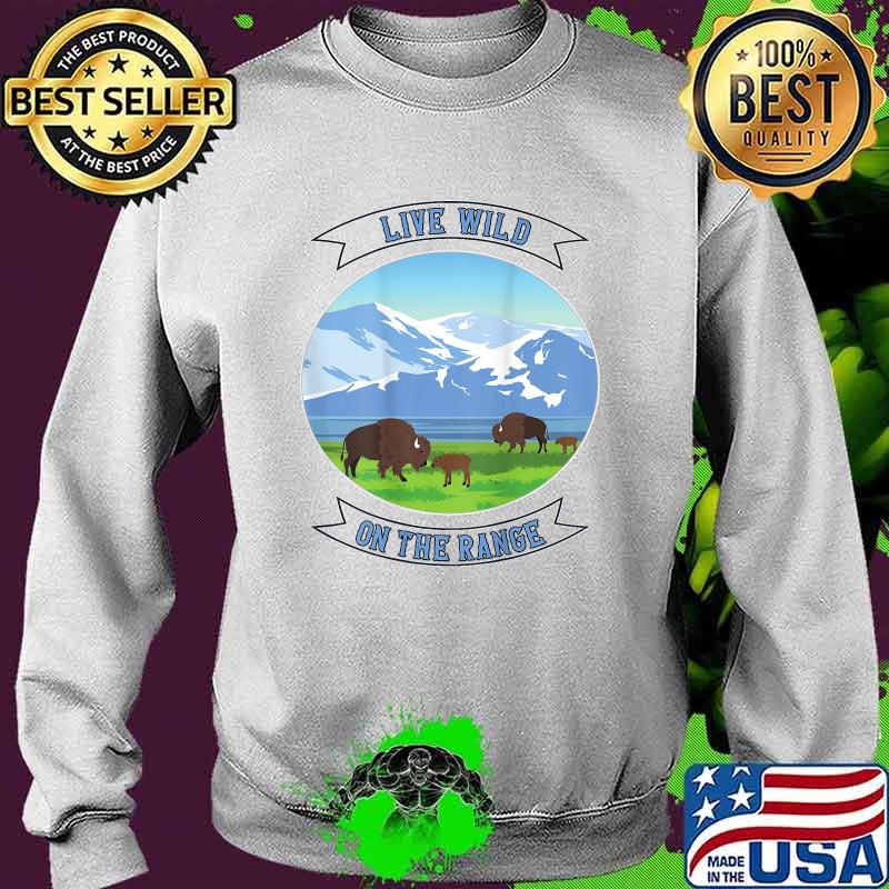 Live Wild, On the Range Beautiful Bison & Babies Grazing T-Shirt Sweater Live Wild, On the Range Beautiful Bison & Babies Grazing T-Shirt Sweater