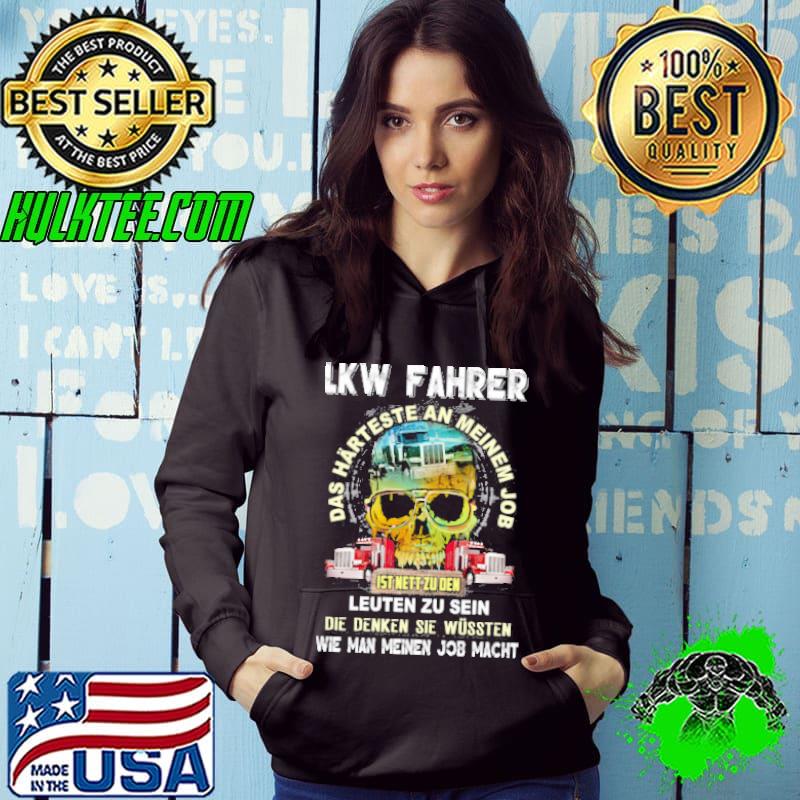 Lkw fahrer das härteste an meinem job leuten zu sein die denken sie wussten wie man meinen job macht skull shirt