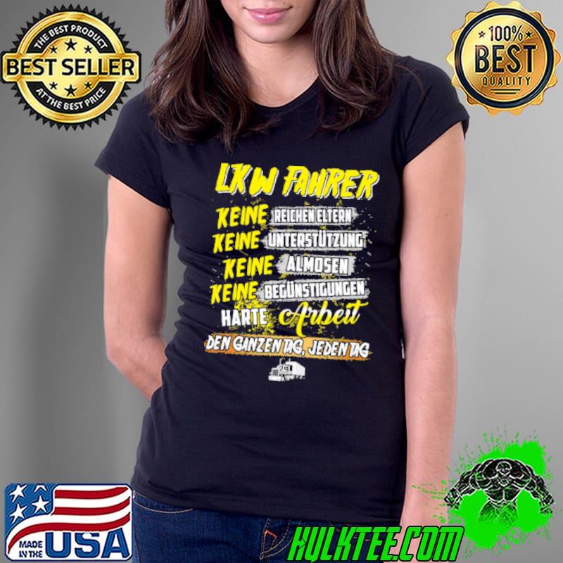 LKW FAHRER keine reichen eltern unterstutzung almosen arbert den ganzen tag jeden tag s Ladies Tee LKW FAHRER keine reichen eltern unterstutzung almosen arbert den ganzen tag jeden tag s Ladies Tee
