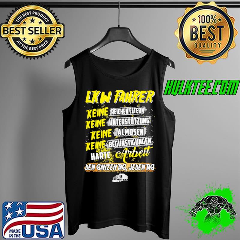 LKW FAHRER keine reichen eltern unterstutzung almosen arbert den ganzen tag jeden tag s Tank Top LKW FAHRER keine reichen eltern unterstutzung almosen arbert den ganzen tag jeden tag s Tank Top