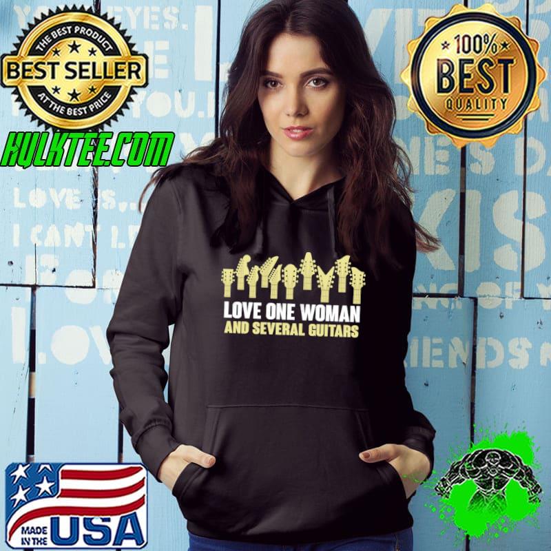 Love one woman and several guitars shirt