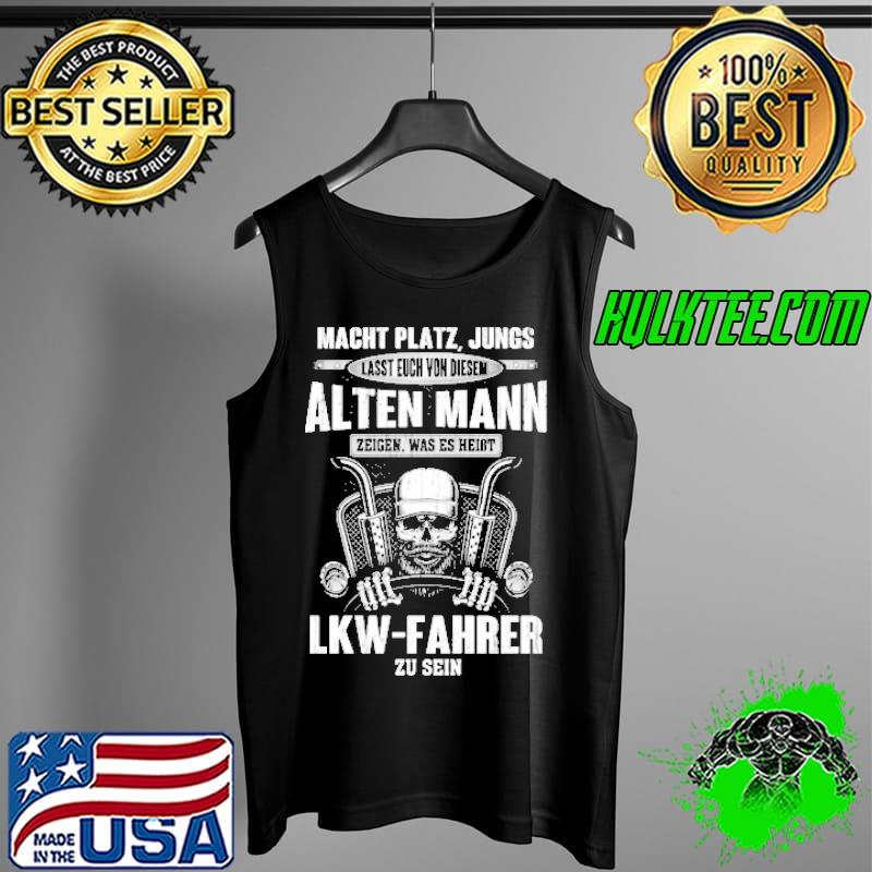 Macht platz jungs lass euch von diesen alten manm lkq-fahrer zu sein skull truck s Tank Top Macht platz jungs lass euch von diesen alten manm lkq-fahrer zu sein skull truck s Tank Top