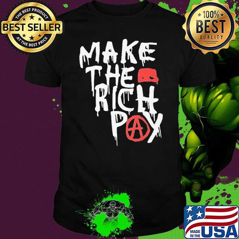 Make The Rich Pay 2021 Shirt