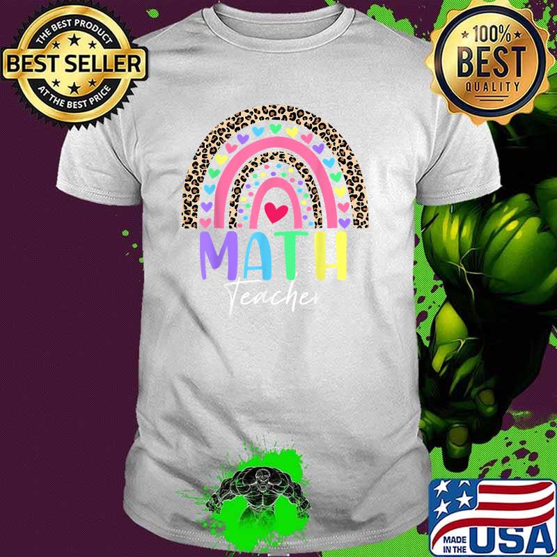 Math Teacher Rainbow Leopard Math Teachers T-Shirt