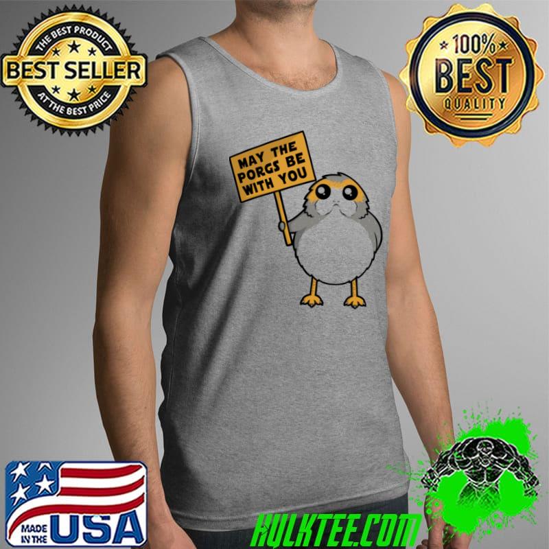 May The Porgs Be With You Shirt Tank Top May The Porgs Be With You Shirt Tank Top
