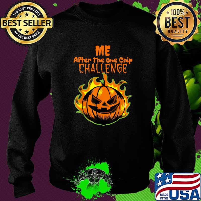 Me After The One chip Challenge Halloween T-Shirt Sweater Me After The One chip Challenge Halloween T-Shirt Sweater