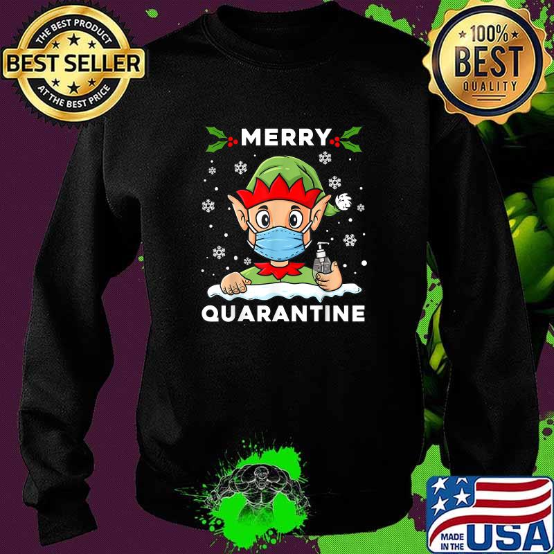 Merry Quarantine Christmas Elf Wear Mask Family Xmas Covid 19 T-Shirt Sweater Merry Quarantine Christmas Elf Wear Mask Family Xmas Covid 19 T-Shirt Sweater
