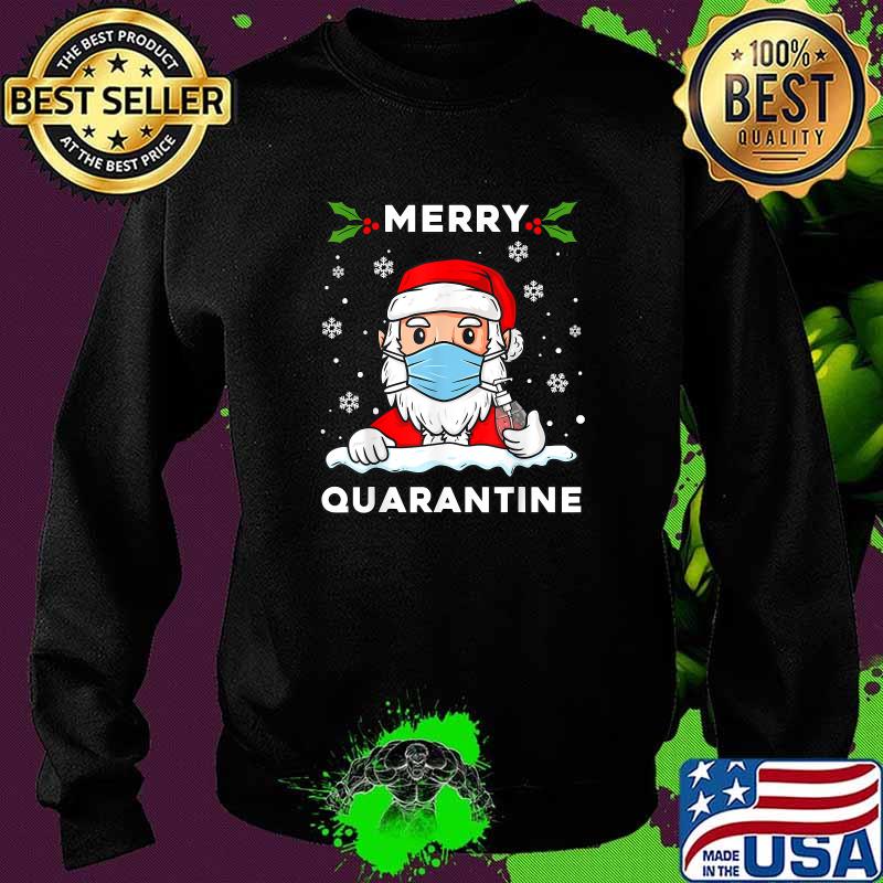Merry Quarantine Christmas Santa Claus Wear Mask Family Xmas T-Shirt Sweater Merry Quarantine Christmas Santa Claus Wear Mask Family Xmas T-Shirt Sweater
