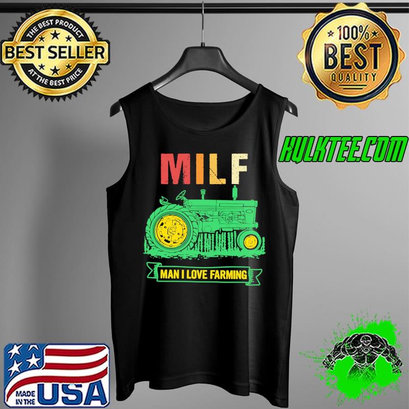 Milf man i love farming tractor s Tank Top Milf man i love farming tractor s Tank Top