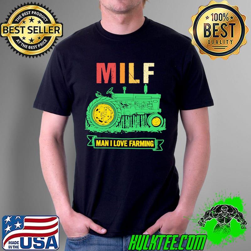 Milf man i love farming tractor s Unisex Milf man i love farming tractor s Unisex