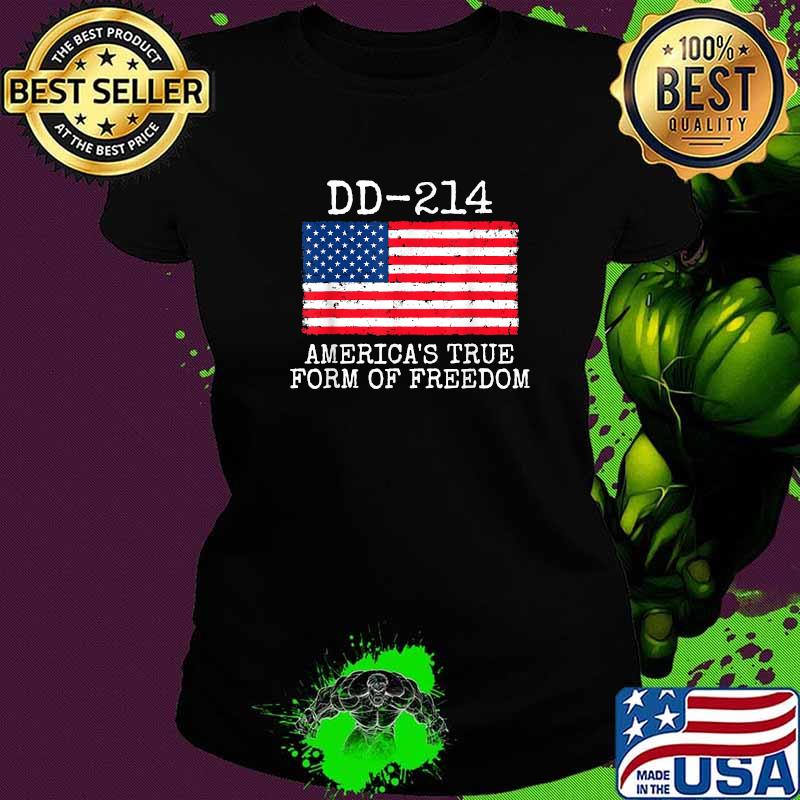 Military Retirement DD-214 America's True Form Of Freedom T-Shirt Ladies tee Military Retirement DD-214 America's True Form Of Freedom T-Shirt Ladies tee