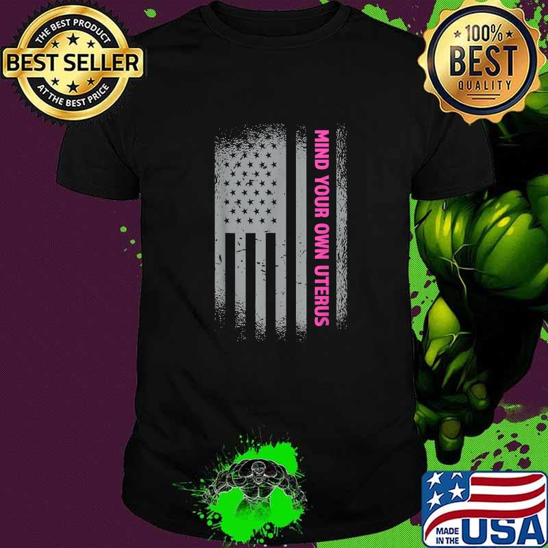 Mind your own uterus feminist American flag T-Shirt