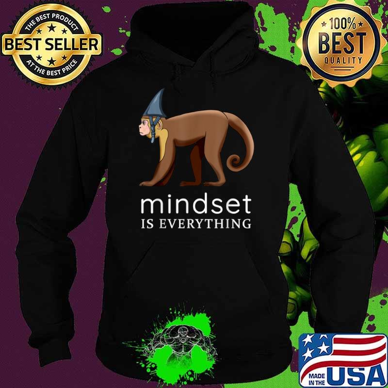 Mindset Is Everything Monkey Aluminium Humor Shirt Hoodie Mindset Is Everything Monkey Aluminium Humor Shirt Hoodie