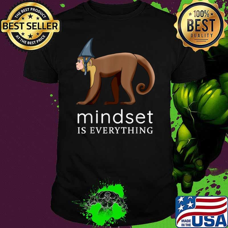 Mindset Is Everything Monkey Aluminium Humor Shirt Mindset Is Everything Monkey Aluminium Humor Shirt