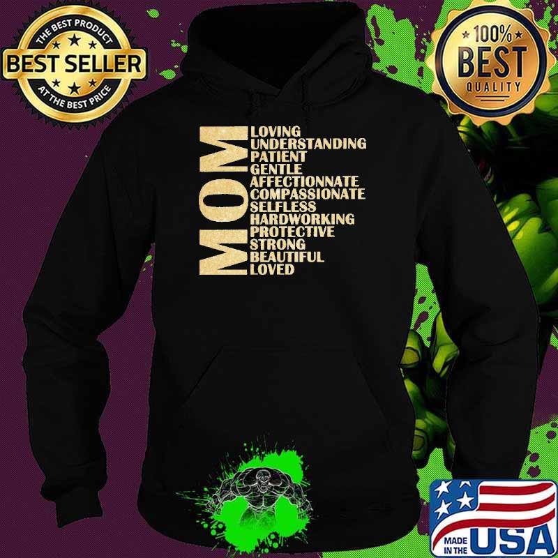 Mom Loving Understanding Patient Gentle Shirt Hoodie Mom Loving Understanding Patient Gentle Shirt Hoodie