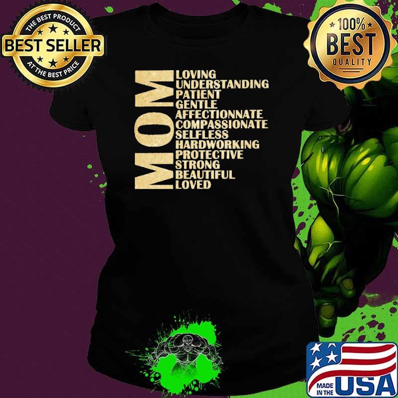 Mom Loving Understanding Patient Gentle Shirt Ladies tee Mom Loving Understanding Patient Gentle Shirt Ladies tee