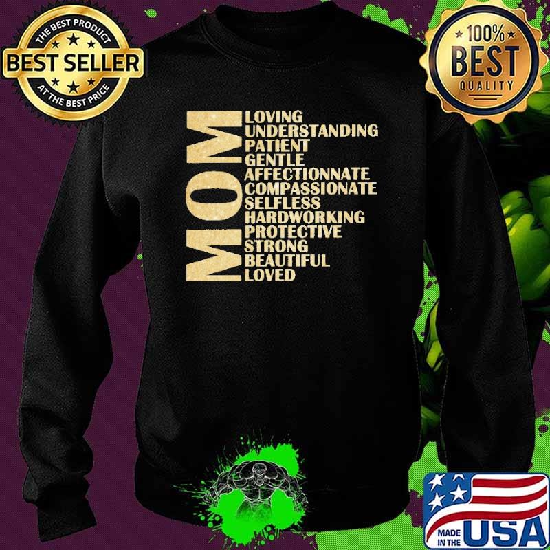 Mom Loving Understanding Patient Gentle Shirt Sweater Mom Loving Understanding Patient Gentle Shirt Sweater