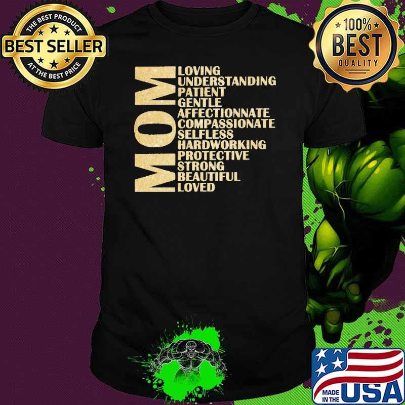 Mom Loving Understanding Patient Gentle Shirt Mom Loving Understanding Patient Gentle Shirt