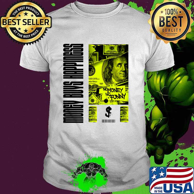 Money Buys Happiness T-Shirt