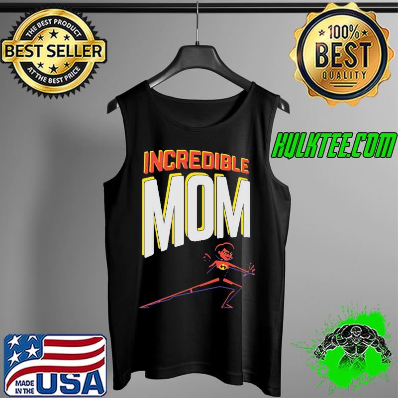 Mother’s Day Incredible mom T-s Tank Top Mother’s Day Incredible mom T-s Tank Top