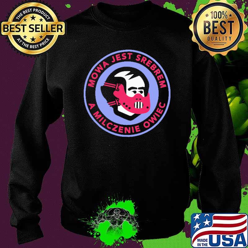 Mowa Jest Srebrem A Milczenie Owiec Shirt Sweater Mowa Jest Srebrem A Milczenie Owiec Shirt Sweater