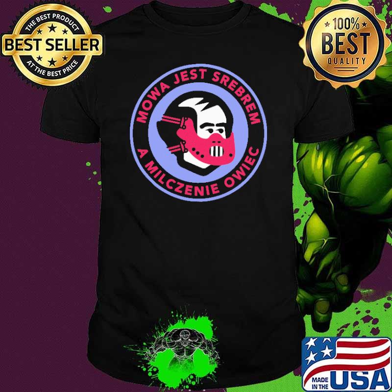 Mowa Jest Srebrem A Milczenie Owiec Shirt