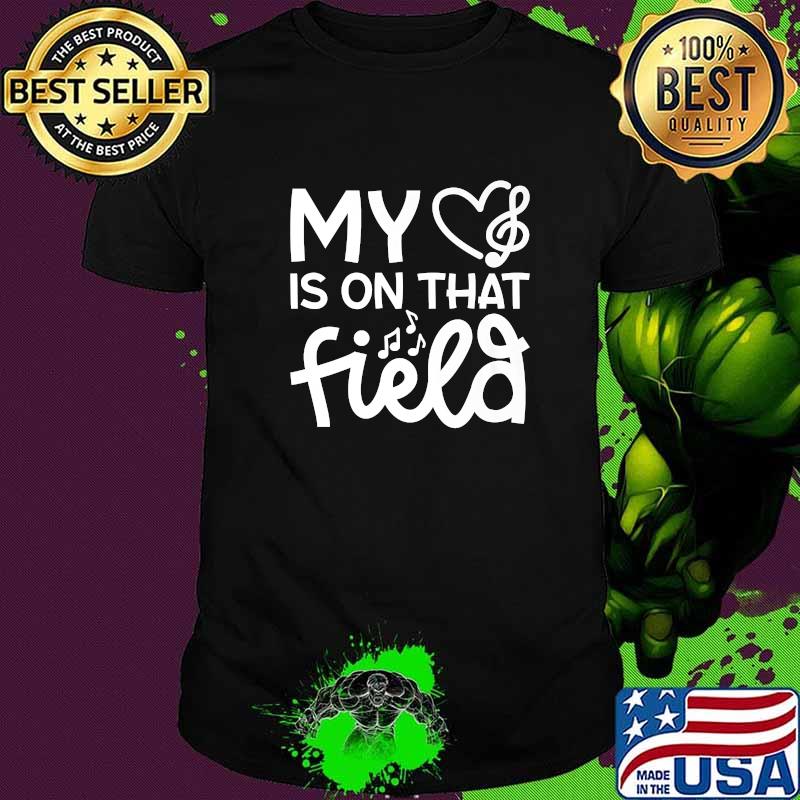 My Heart Is On That Field T-Shirt