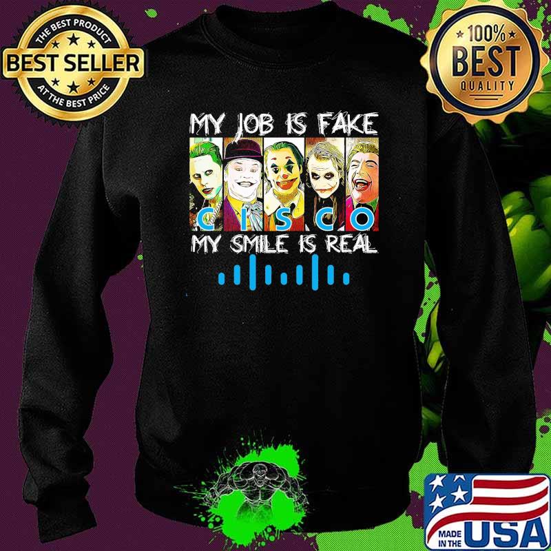 My job is fake CISCO my smile is real horror halloween s Sweater My job is fake CISCO my smile is real horror halloween s Sweater