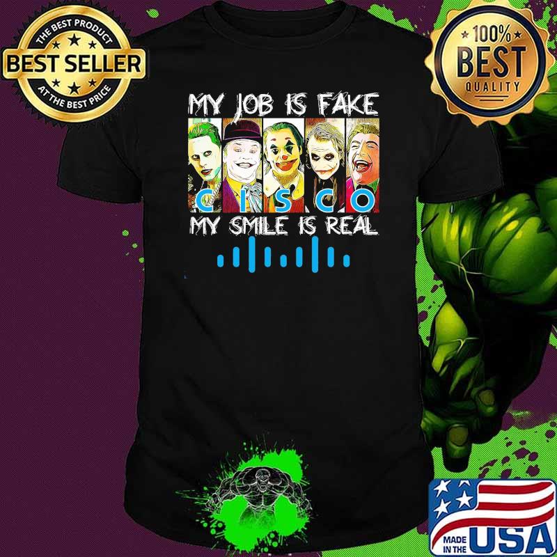 My job is fake CISCO my smile is real horror halloween shirt